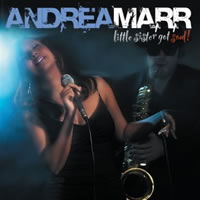 Andrea Marr -- Little Sister Got Soul CD review by Ron Hoerter